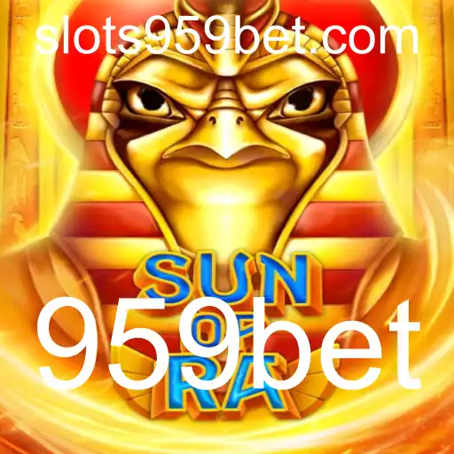 Explorando o Universo de SunofRa com 959bet